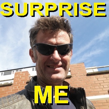 Surprise me